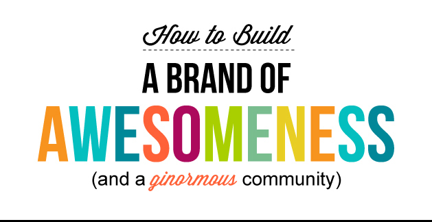 How to build a brand of awesomeness [infographic]